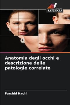 portada Anatomia degli occhi e descrizione delle patologie correlate (in Italian)
