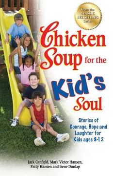 portada chicken soup for the preteen soul: stories of changes choices and growing up for kids ages 9-13 (en Inglés)