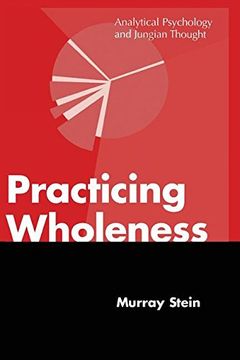 portada Practicing Wholeness: Analytical Psychology and Jungian Thought 