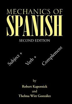 portada Mechanics of Spanish: Subject + Verb + Complement (en Inglés)