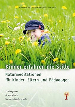 portada Kinder erfahren die Stille: Naturmeditationen für Kinder, Eltern und Pädagogen (in German)