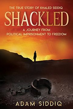portada SHACKLED: A Journey From Political Imprisonment To Freedom