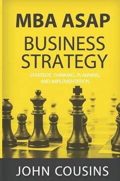 portada MBA ASAP Business Strategy: Strategic Thinking, Planning, Implementation, Management and Leadership (in English)