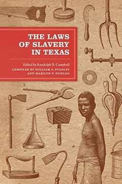 portada The Laws of Slavery in Texas: Historical Documents and Essays (en Inglés)
