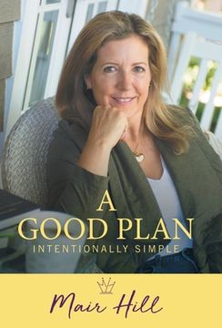 portada A Good Plan: Intentionally Simple (en Inglés)
