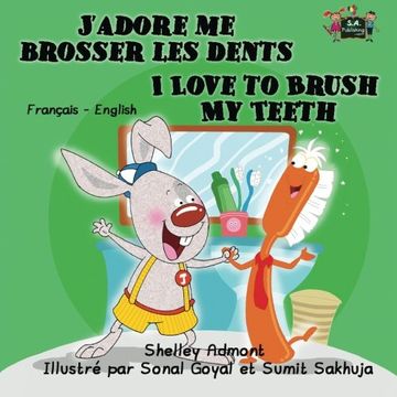 portada J'adore me brosser les dents I Love to Brush My Teeth: French English Bilingual Edition (French English Bilingual Collection)