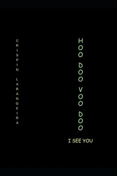 portada Hoodoo Voodoo I See You: How do white people see black people and when did this nonsense begin? (en Inglés)