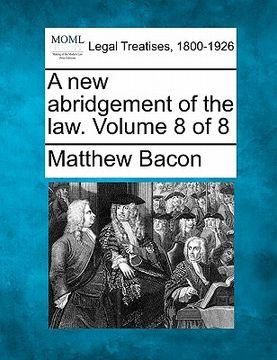 portada a new abridgement of the law. volume 8 of 8 (in English)