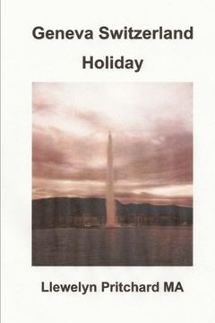 portada Geneva Switzerland Holiday (Els Diaris Illustrats de Llewelyn Pritchard MA) (Volume 4) (Catalan Edition)