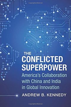 portada The Conflicted Superpower: America’S Collaboration With China and India in Global Innovation (a Nancy Bernkopf Tucker and Warren i. Cohen Book on American–East Asian Relations) (en Inglés)