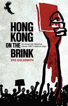 portada Hong Kong on the Brink: An American Diplomat Relives 1967's Darkest Days (en Inglés)