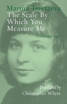 portada The Scale By Which You Measure Me: Poems 1913-1917 (en Inglés)