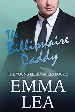 portada The Billionaire Daddy: The Young Billionaires Book 2 (en Inglés)