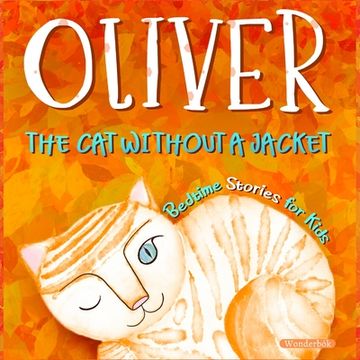 portada Oliver the cat without a Jacket: Bedtime Stories for Kids (en Inglés)