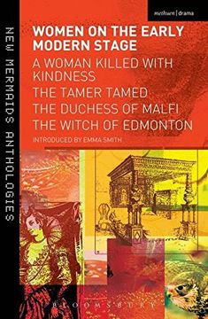 portada Women on the Early Modern Stage: A Woman Killed With Kindness, the Tamer Tamed, the Duchess of Malfi, the Witch of Edmonton (Play Anthologies) (in English)