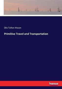 portada Primitive Travel and Transportation (en Inglés)