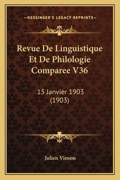 portada Revue De Linguistique Et De Philologie Comparee V36: 15 Janvier 1903 (1903) (en Francés)