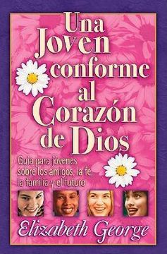 portada Una Joven Conforme Al Corazn de Dios: A Young Woman After Gods Own Heart (Spanish Edition)