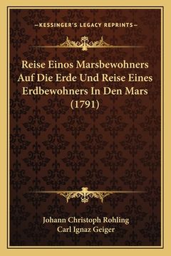 portada Reise Einos Marsbewohners Auf Die Erde Und Reise Eines Erdbewohners In Den Mars (1791) (in German)