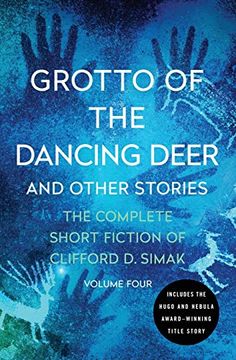 portada Grotto of the Dancing Deer: And Other Stories (Complete Short Fiction of Clifford d. Simak) (en Inglés)