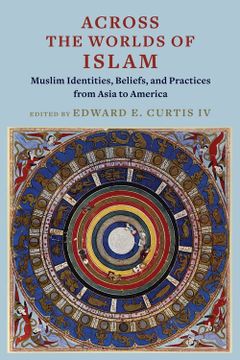 portada Across the Worlds of Islam: Muslim Identities, Beliefs, and Practices From Asia to America 