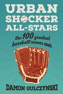 portada Urban Shocker All-Stars: The 100 Greatest Baseball Names Ever (en Inglés)