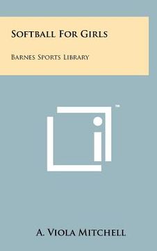 portada softball for girls: barnes sports library (en Inglés)
