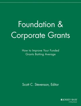 portada Foundation Corporate Grants: How To Improve Your Funded Grants Batting Average