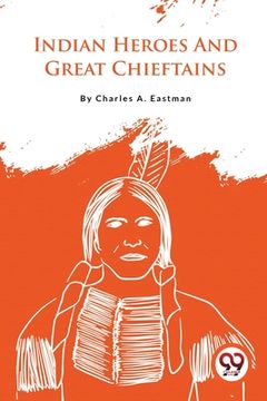 portada Indian Heroes And Great Chieftains (in English)