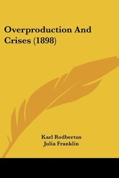 portada overproduction and crises (1898) (en Inglés)