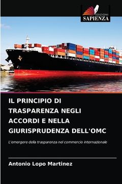 portada Il Principio Di Trasparenza Negli Accordi E Nella Giurisprudenza Dell'omc (in Italian)