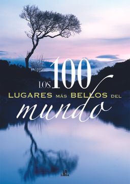 portada Los 100 Lugares mas Bellos del Mundo (in Spanish)