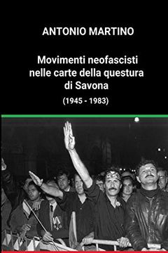 portada Movimenti Neofascisti Nelle Carte Della Questura di Savona (in Italian)