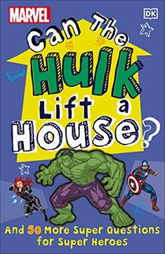 portada Marvel can the Hulk Lift a House? And 50 More Super Questions for Super Heroes (in English)