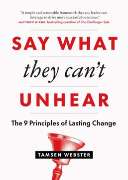 portada Say What They Can't Unhear: The 9 Principles of Lasting Change (en Inglés)