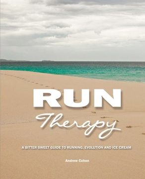 portada Run Therapy: A Bitter Sweet Guide to Running, Evolution and Ice Cream (en Inglés)