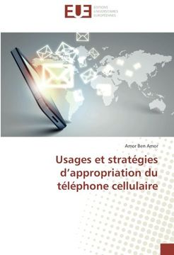portada Usages et stratégies d’appropriation du téléphone cellulaire (Omn.Univ.Europ.) (French Edition)