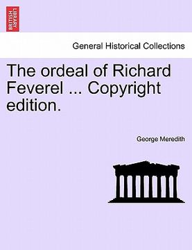 portada the ordeal of richard feverel ... copyright edition. (en Inglés)