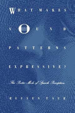 portada What Makes Sound Patterns Expressive? The Poetic Mode of Speech Perception (Sound and Meaning: The Roman Jakobson Series in Linguistics and Poetics) (in English)