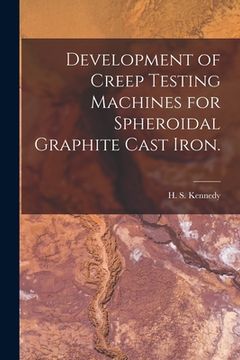portada Development of Creep Testing Machines for Spheroidal Graphite Cast Iron. (in English)