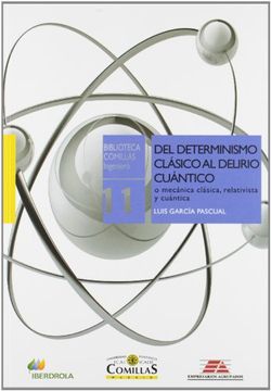 portada Del Determinismo Clásico al Delirio Cuántico: O Mecánica Clásica, Relativista y Cuántica