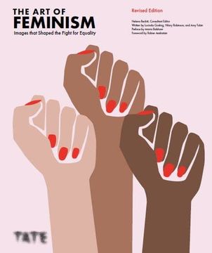portada The art of Feminism (Updated and Expanded): Images That Shaped the Fight for Equality (en Inglés)