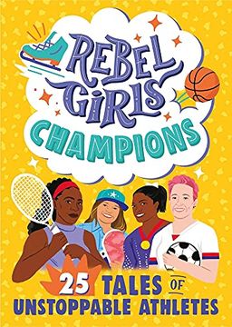 portada Rebel Girls Champions: 25 Tales of Unstoppable Athletes (Rebel Girls Minis) (en Inglés)