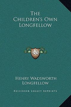 portada the children's own longfellow (en Inglés)