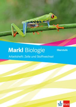 portada Markl Biologie Oberstufe: Arbeitsheft: Zelle und Stoffwechsel Klassen 10-12 (G8), Klassen 11-13 (G9) (Markl Biologie Oberstufe. Bundesausgabe ab 2018) (in German)