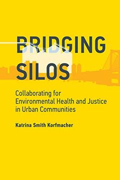 portada Bridging Silos: Collaborating for Environmental Health and Justice in Urban Communities (Urban and Industrial Environments) (en Inglés)