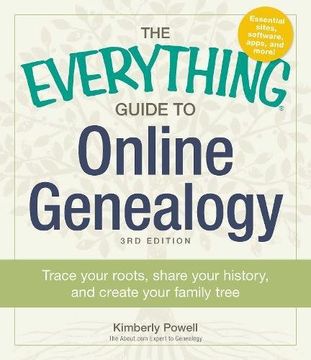 portada The Everything Guide to Online Genealogy, 3rd Edition: Trace your roots, share your history, and create your family tree (Everything (R))