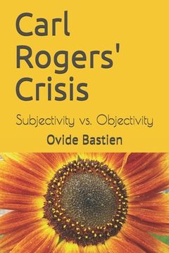 portada Carl Rogers' Crisis: Subjectivity vs. Objectivity (en Inglés)