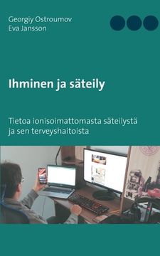 portada Ihminen ja säteily: Tietoa ionisoimattomasta säteilystä ja sen terveyshaitoista (en Finlandés)