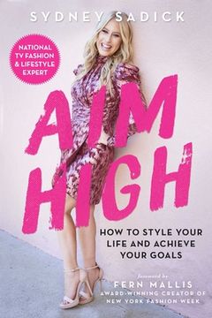 portada Aim High: How to Style Your Life and Achieve Your Goals
